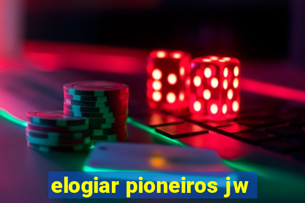 elogiar pioneiros jw